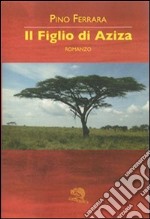 Il figlio di Aziza libro