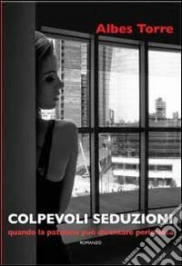 Colpevoli seduzioni libro