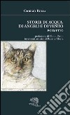 Storie di acqua, di angeli e di vento libro di Bolla Giorgio