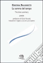 La somma del tempo-The time summary. Ediz. bilingue libro