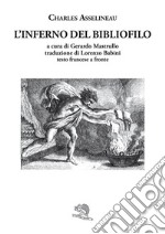 L'inferno del bibliofilo. Testo a fronte francese