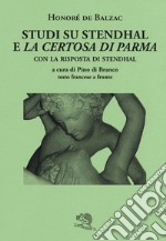 Studi su Stendhal e «La Certosa di Parma». Testo francese a fronte libro