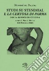 Studi su Stendhal e «La Certosa di Parma». Testo francese a fronte libro