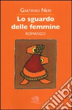 Lo Sguardo delle femmine libro