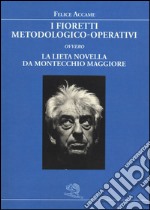 I Fioretti metodologico-operativi ovvero la lieta novella da Montecchio Maggiore