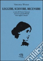 Leggere, scrivere, recensire. Testo inglese a fronte libro