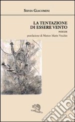 La tentazione di essere vento libro