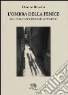 L'ombra della fenice con un racconto di Massimo Bontempelli libro