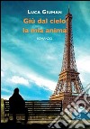 Giù dal cielo la mia anima libro di Giuman Luca