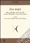 Zea Mays. Mais e pellagra nel nord Italia tra fine Ottocento e inizio Novecento libro