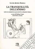 La tranquillità dell'animo. Testo latino a fronte. Ediz. bilingue libro