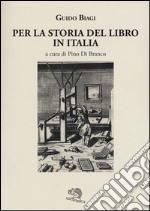 Per la storia del libro in Italia libro