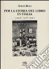 Per la storia del libro in Italia libro