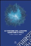 Le origini del legame genitori e figli libro di Chiesa C. (cur.)