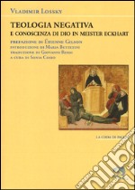 Teologia negativa e conoscenza di Dio in Meister Eckart libro