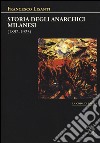 Storia degli anarchici milanesi (1892-1925) libro di Lisanti Francesco