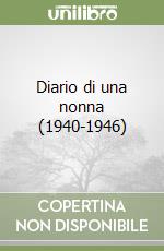 Diario di una nonna (1940-1946) libro