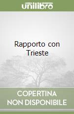 Rapporto con Trieste libro
