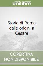 Storia di Roma dalle origini a Cesare