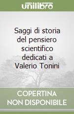 Saggi di storia del pensiero scientifico dedicati a Valerio Tonini