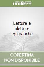 Letture e riletture epigrafiche libro