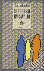 Se tu fossi un cavallo libro