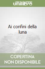 Ai confini della luna libro