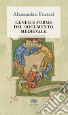 Genesi e forme del documento medievale libro di Pratesi Alessandro