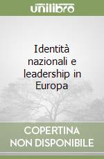 Identità nazionali e leadership in Europa libro