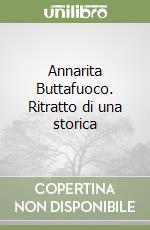 Annarita Buttafuoco. Ritratto di una storica libro