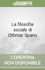 La filosofia sociale di Othmar Spann