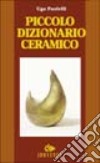 Piccolo dizionario ceramico libro