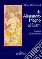 Da Alessandro Magno all'Islam. La pittura dell'Asia Centrale