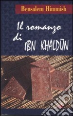 Il romanzo di Ibn Khaldun libro