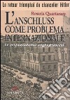 L'Anschluss come problema internazionale. Le responsabilità anglo-francesi libro