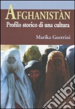 Afghanistàn. Profilo storico di una cultura libro