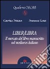 Liber/libra. Il mercato del libro manoscritto nel Medioevo italiano libro