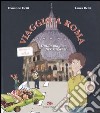 Viaggio a Roma. Guida magica per ragazzi libro