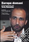 Europa domani. Conversazione con Tariq Ramadan libro