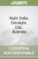 Night Italia. Extralight. Ediz. illustrata