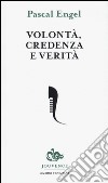 Volontà, credenza e verità libro