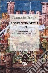 Costantinopoli 1204. Il saccheggio crociato in due narrazioni del XIII secolo libro