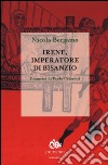 Irene, imperatore di Bisanzio libro di Bergamo Nicola