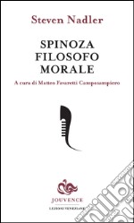 Spinoza filosofo morale libro