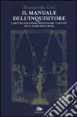 Il manuale dell'inquisitore. L'arte di torturare spiegata dal «cattivo» de «Il nome della rosa» libro