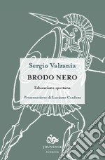 Brodo nero. Educazione spartana libro