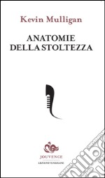 Anatomie della stoltezza