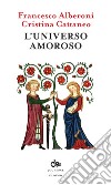 L'universo amoroso libro