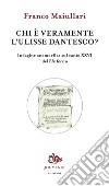 Chi è veramente l'Ulisse dantesco? Indagine anamorfica sul canto XXVI dell'Inferno libro