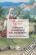 Povertà femminile nel medioevo. Istantanee di vita quotidiana libro